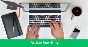 Article Rewriting: Rewrite without sacrificing the Quality